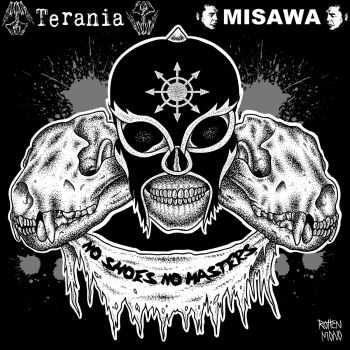 Terania / Misawa - No Shoes No Masters [Split] (2016)
