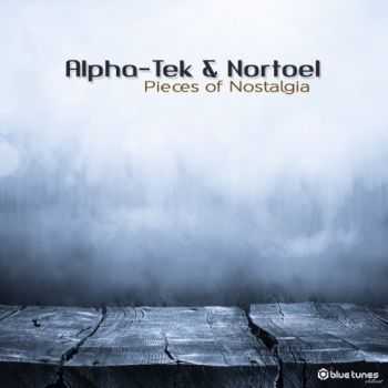 Alpha-Tek & Nortoel - Pieces Of Nostalgia (2016)