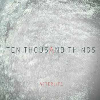 Afterlife - Ten Thousand Things (2016)