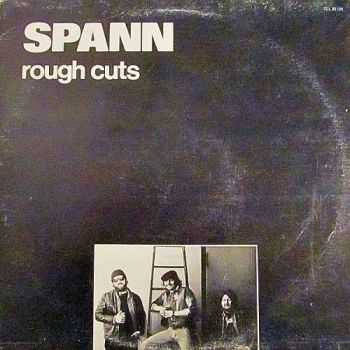 Spann - Rough Cuts (1979)