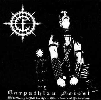Carpathian Forest - We're Going To Hell For This - Over A Decade Of Perversions (2002) (LOSSLESS)