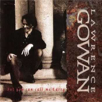 Gowan - But You Can Call Me Larry (1993) Lossless