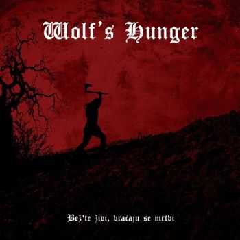 Wolf's Hunger - Be&#382;'te &#382;ivi Vra&#263;aju Se Mrtvi (2016)