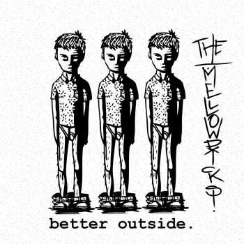 The Mellowdicks - Better Outside (2016) The Mellowdicks - Better Outside (2016)