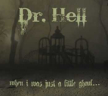 Dr. Hell - When I Was Just A Little Ghoul (2012)