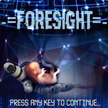 ForeSight - Press Any Key To Continue... (2016)
