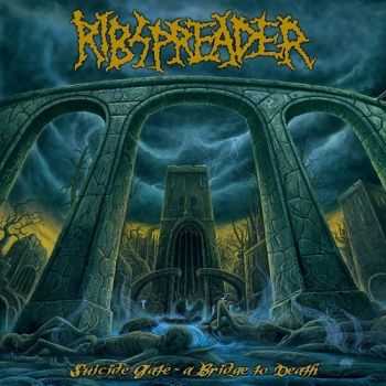 Ribspreader - Suicide Gates - A Bridge To Death (2016) 