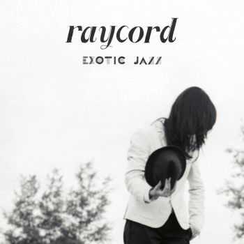 Raycord - Exotic Jazz (2016)