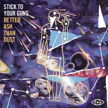 Stick To Your Guns - Better Ash Than Dust (EP) (2016) Stick To Your Guns - Better Ash Than Dust (EP) (2016)