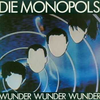 Die Monopols - Wunder Wunder Wunder (1983)