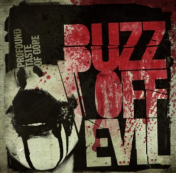 Buzz Off Evil - Profound Taste Of Gore (2011)