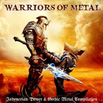 Various Artists - Warriors of Metal: Indonesian Power & Gothic Metal Compilation (2016)