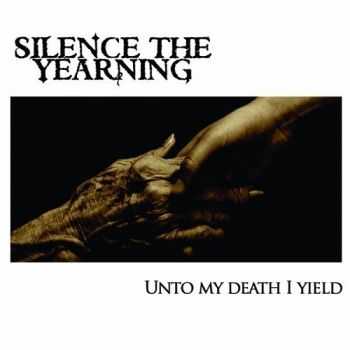 Silence The Yearning - Unto My Death I Yield (2016) 