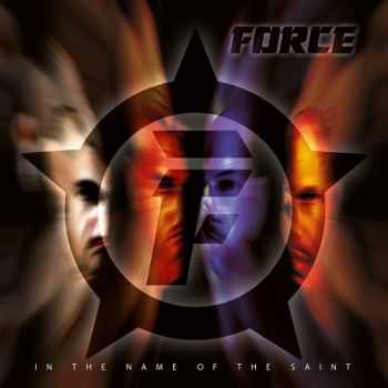 Force - In The Name Of The Saint (2016) Force - In The Name Of The Saint (2016)