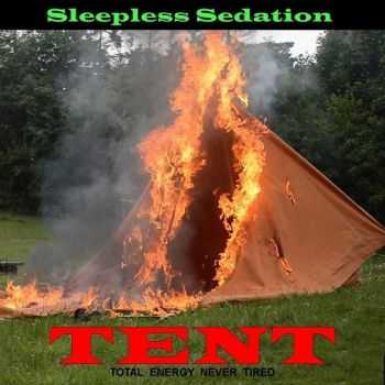 Sleepless Sedation - Tent (2016)