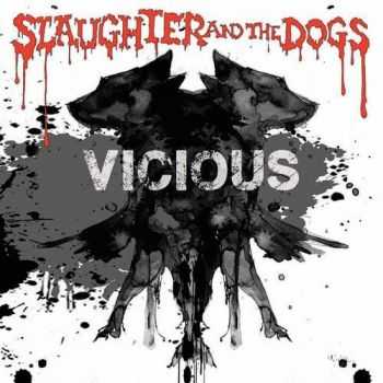 Slaughter and The Dogs - Vicious (2016)