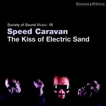 Speed Caravan - The Kiss of Electric Sand (2009) Speed Caravan - The Kiss of Electric Sand (2009)