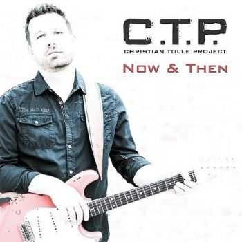 C.T.P (Christian Tolle Project) - Now & Then (2016)