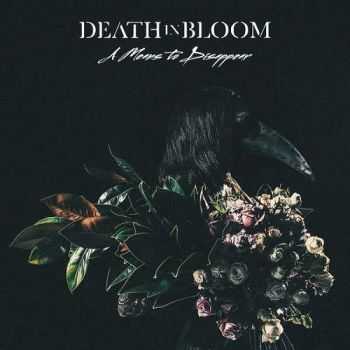 Death in Bloom - A Means to Disappear (2016)