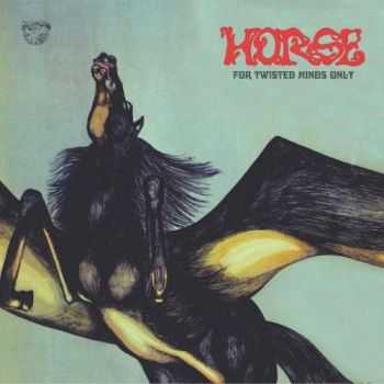 Horse - For Twisted Minds Only (Reissue) (2016)