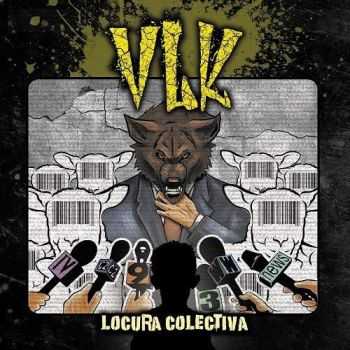 VLK - Locura Colectiva (2016) VLK - Locura Colectiva (2016)