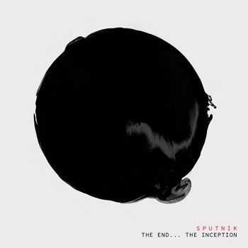 Sputnik - The End... The Inception (2016) Sputnik - The End... The Inception (2016)