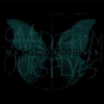 Saved from Ourselves - Metamorphosis (2016) Saved from Ourselves - Metamorphosis (2016)