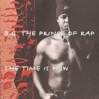 B.G. The Prince Of Rap - The Time Is Now (1994)