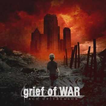 Grief Of War - Act Of Treason (2016)