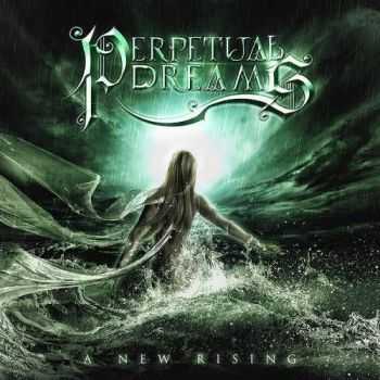 Perpetual Dreams - A New Rising (2016) Perpetual Dreams - A New Rising (2016)