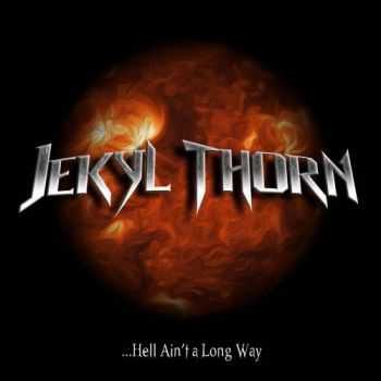 Jekyl Thorn - ..Hell 'Aint a Long Way (2016) Jekyl Thorn - ..Hell 'Aint a Long Way (2016)