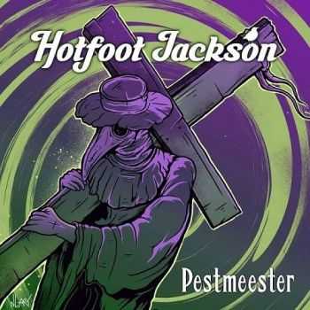 Hotfoot Jackson - Pestmeester (2016) Hotfoot Jackson - Pestmeester (2016)