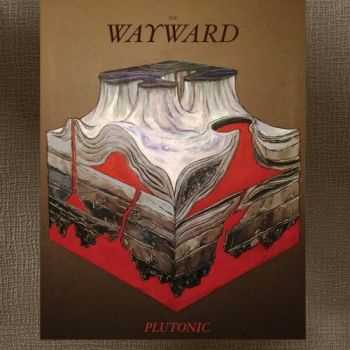 The Wayward - Plutonic (2016)