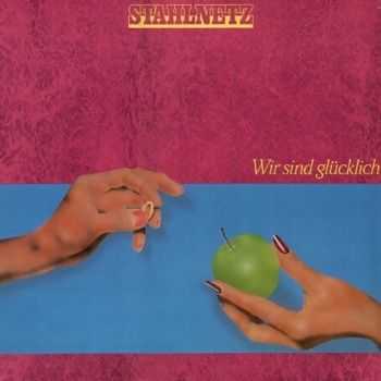 Stahlnetz - Wir Sind Glucklich (1982)