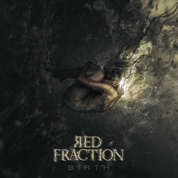  Red Fraction - Birth (2016)