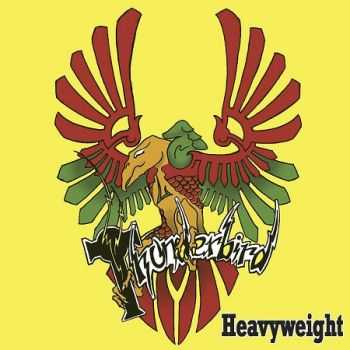 Thunderbird - Heavyweight (2016) Thunderbird - Heavyweight (2016)
