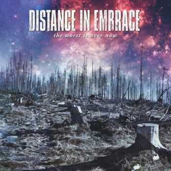 Distance In Embrace  The Worst Is Over Now (2016)