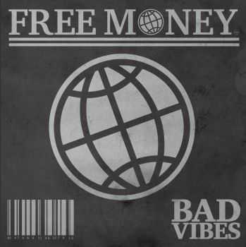 FREExMONEY - Bad Vibes (2016)