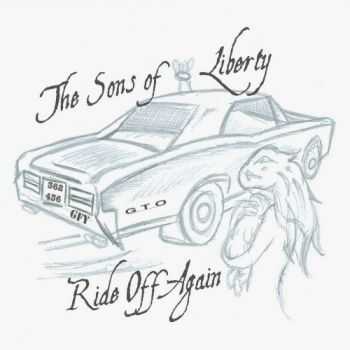 The Sons Of Liberty - Ride Off Again (2016) The Sons Of Liberty - Ride Off Again (2016)