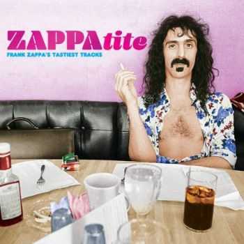 Frank Zappa  ZAPPAtite (Frank Zappas Tastiest Tracks) (2016)