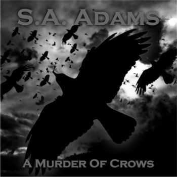 S.A. Adams - A Murder Of Crows (2016) S.A. Adams - A Murder Of Crows (2016)