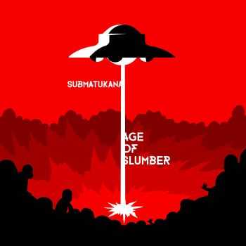 Submatukana - AGE OF SLUMBER (2016)