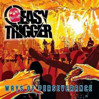 Easy Trigger - Ways Of Perseverance (2016)