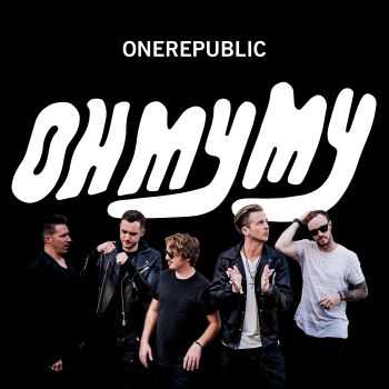 OneRepublic - Oh My My (Deluxe Edition) (2016)