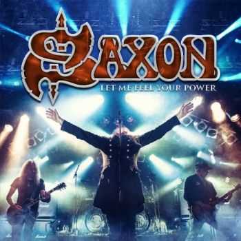 Saxon - Let Me Feel Your Power (Live) (2016)
