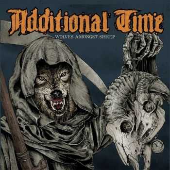 Additional Time - Wolves Amongst Sheep (2016)