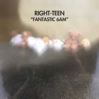 Right-Teen  Fantastic 6am (2016)