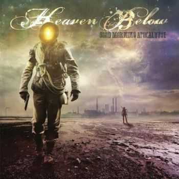 Heaven Below - Good Morning Apocalypse (2016) Heaven Below - Good Morning Apocalypse (2016)