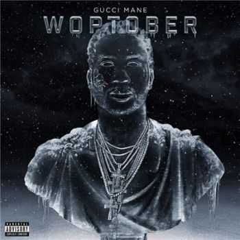 Gucci Mane - WOPTOBER (2016)