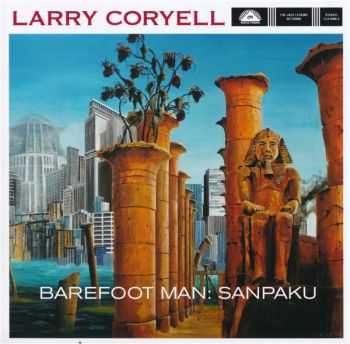 Larry Coryell - Barefoot Man: Sanpaku (2016)